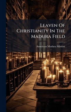 Cover Leaven Of Christianity In The Madura Field