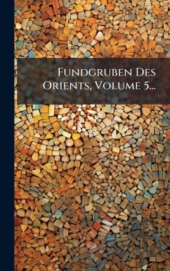 Fundgruben Des Orients, Volume 5... - Anonymous Fundgruben Des Orients, Volume 5... - Anonymous