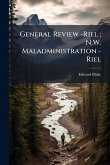 General Review -Riel; N.W. Maladministration -Riel