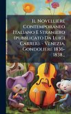 Il Novelliere Contemporaneo Italiano E Straniero (pubblicato Da Luigi Carrer). - Venezia, Gondoliere 1836-1838...