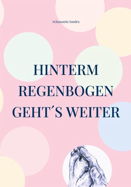 Hinterm Regenbogen geht´s weiter Hinterm Regenbogen geht´s weiter