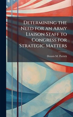Cover Determining the Need for an Army Liaison Staff to Congress for Strategic Matters