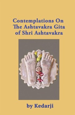 Contemplations On the Ashtavakra Gita of Shri Ashtavakra - Kedarji, Sadguru