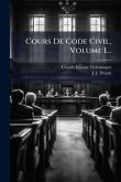 Cours De Code Civil, Volume 1...