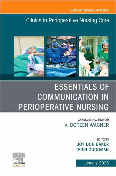 Essentials of Communication in Perioperative Nursing, an Issue of Clinics in Perioperative Nursing Care Essentials of Communication in Perioperative Nursing, an Issue of Clinics in Perioperative Nursing Care
