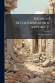 Indische Alterthumskunde, Volume 2...