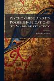 Psychokinesis and its Possible Implications to Warfare Strategy