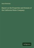 Report on the Properties and Domain of the California Water Company