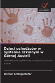 Dzieci uchod¿ców w systemie szkolnym w Górnej Austrii Dzieci uchod¿ców w systemie szkolnym w Górnej Austrii