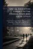 Special Education Finance At The Federal, State And Local Levels Special Education Finance At The Federal, State And Local Levels