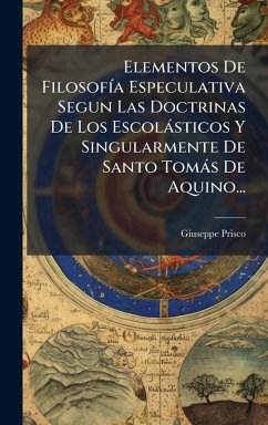 Cover Elementos De FilosofÃ-a Especulativa Segun Las Doctrinas De Los Escolàsticos Y Singularmente De Santo Tomàs De Aquino...