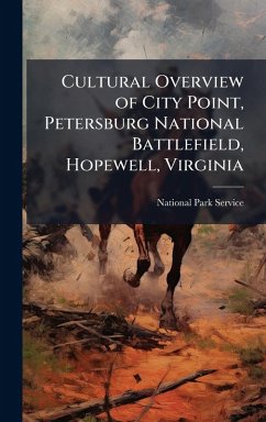 Cover Cultural Overview of City Point, Petersburg National Battlefield, Hopewell, Virginia