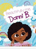 Beautifully Me, Danni B.