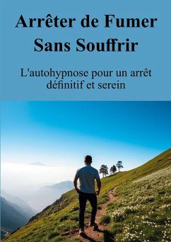 Arrêter de Fumer Sans Souffrir (eBook, ePUB)