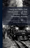 Inquiry Into The Operations Of The United States Shipping Board Inquiry Into The Operations Of The United States Shipping Board