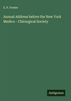 Annual Address before the New York Medico - Chirurgical Society Cover Annual Address before the New York Medico - Chirurgical Society