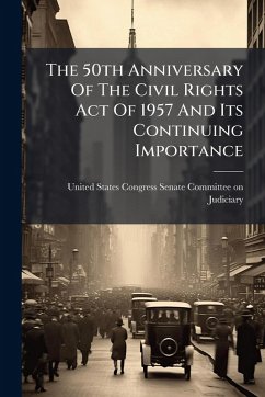 Cover The 50th Anniversary Of The Civil Rights Act Of 1957 And Its Continuing Importance