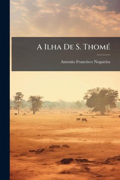 A Ilha De S. ThomÃ(c) - Nogueira, Antonio Francisco