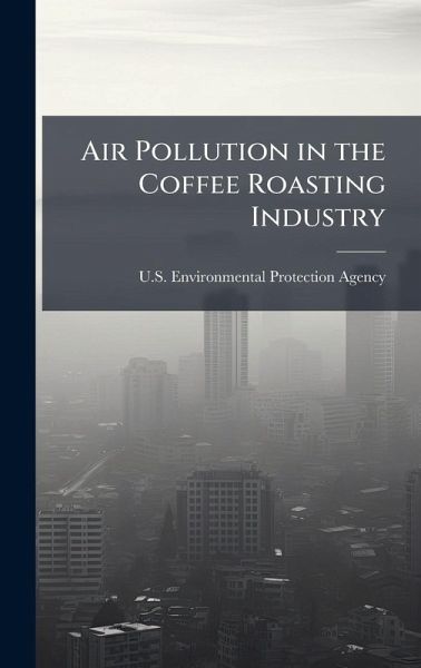 Air Pollution in the Coffee Roasting Industry Air Pollution in the Coffee Roasting Industry