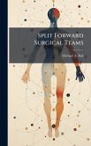 Split Forward Surgical Teams Split Forward Surgical Teams