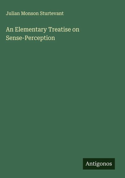 An Elementary Treatise on Sense-Perception An Elementary Treatise on Sense-Perception