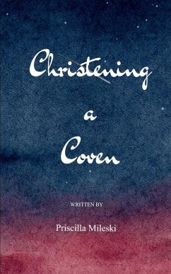 Christening the Coven - Mileski, Priscilla