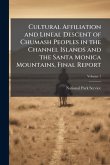 Cultural Affiliation and Lineal Descent of Chumash Peoples in the Channel Islands and the Santa Monica Mountains, Final Report