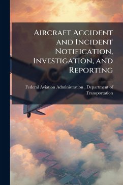 Cover Aircraft Accident and Incident Notification, Investigation, and Reporting