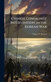 Chinese Communist Intervention in the Korean War