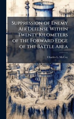 Cover Suppression of Enemy Air Defense Within Twenty Kilometers of the Forward Edge of the Battle Area