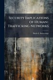 Security Implications of Human-Trafficking Networks