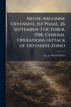 Cover Meuse-Argonne Offensive, 1st Phase, 26 September-3 October, 1918, General Operations (Attack of Defensive Zone)