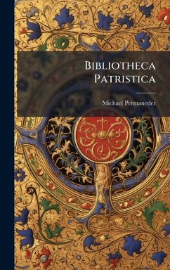 Bibliotheca Patristica - Permaneder, Michael Bibliotheca Patristica - Permaneder, Michael