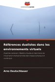 Références dualistes dans les environnements virtuels Références dualistes dans les environnements virtuels