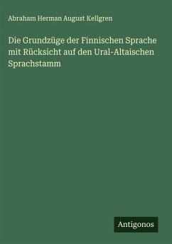Cover Die Grundzüge der Finnischen Sprache mit Rücksicht auf den Ural-Altaischen Sprachstamm