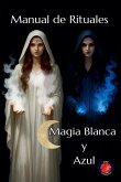 Manual de Rituales Magia Blanca y Azul