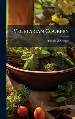 Vegetarian Cookery - George, Florence A Vegetarian Cookery - George, Florence A