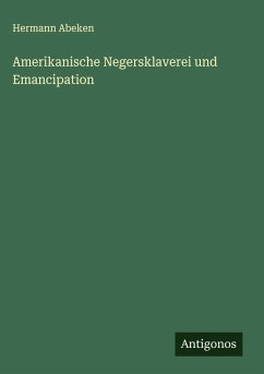 Cover Amerikanische Negersklaverei und Emancipation