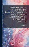 MÃ(c)moire Sur Les Avantages Des Bandages Herniaires Omniformes Et Observations De GuÃ(c)risons De Hernies... MÃ(c)moire Sur Les Avantages Des Bandages Herniaires Omniformes Et Observations De GuÃ(c)risons De Hernies...
