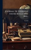 Journal De Stendhal (henri Beyle) 1801-1814... Journal De Stendhal (henri Beyle) 1801-1814...