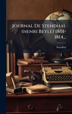 Cover Journal De Stendhal (henri Beyle) 1801-1814...
