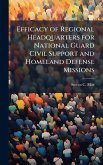 Efficacy of Regional Headquarters for National Guard Civil Support and Homeland Defense Missions Efficacy of Regional Headquarters for National Guard Civil Support and Homeland Defense Missions