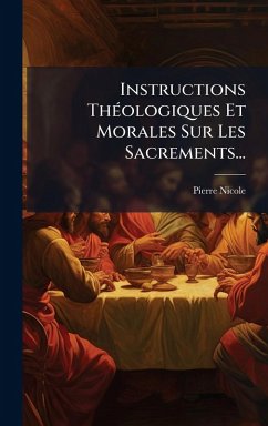 Cover Instructions ThÃ(c)ologiques Et Morales Sur Les Sacrements...