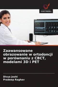 Cover Zaawansowane obrazowanie w ortodoncji w porównaniu z CBCT, modelami 3D i PET