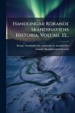 Handlingar Rörande Skandinaviens Historia, Volume 33...