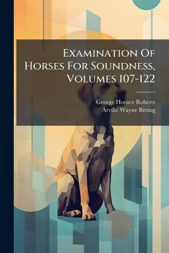 Cover Examination Of Horses For Soundness, Volumes 107-122