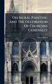 On Mural Painting And The Decoration Of Churches Generally