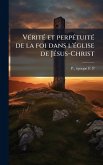 VÃ(c)ritÃ(c) et perpÃ(c)tuitÃ(c) de la foi dans l'Ã(c)glise de JÃ(c)sus-Christ