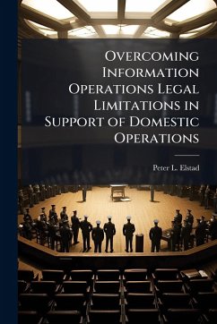 Cover Overcoming Information Operations Legal Limitations in Support of Domestic Operations
