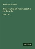Briefe von Wilhelm von Humboldt an eine Freundin Briefe von Wilhelm von Humboldt an eine Freundin
